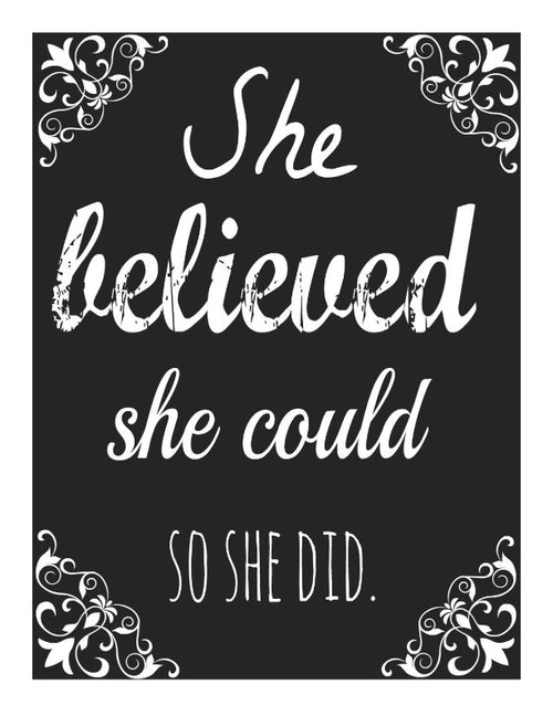 She believed she could so she did.