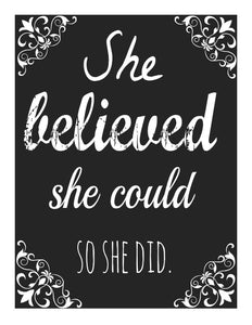 She believed she could so she did.